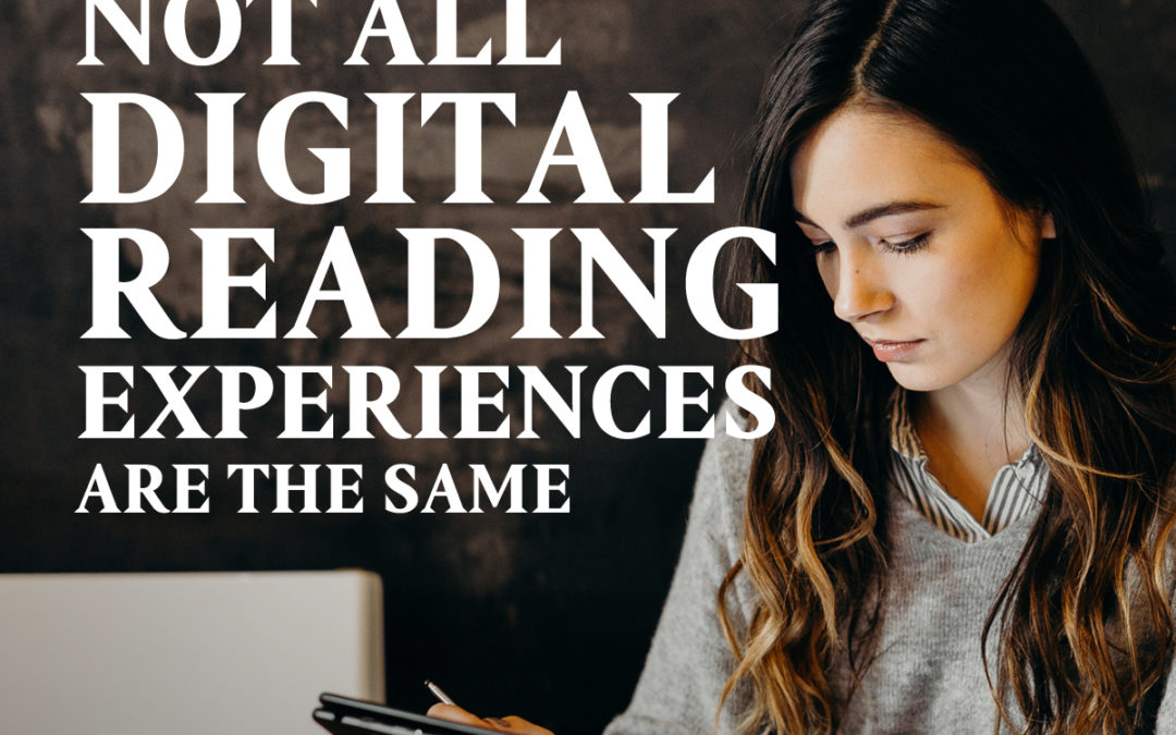 Not All Digital Reading Experiences Are The Same